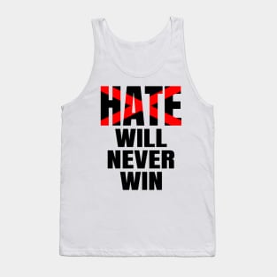 Hate will never win, black lives matter, stop the hate Tank Top